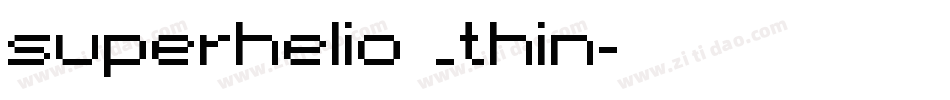 superhelio _thin字体转换